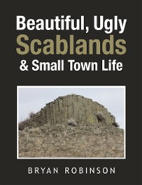 Cover Beautiful, Ugly Scablands & Small Town Life