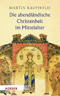 Cover Die abendländische Christenheit im Mittelalter