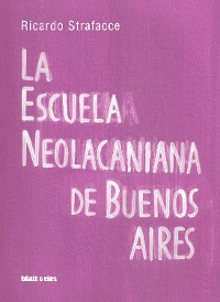 Cover La escuela neolacaniana de Buenos Aires