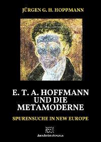Cover E. T. A. Hoffmann und die Metamoderne