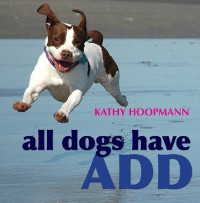 Cover All Dogs Have ADHD