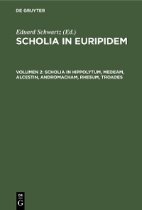 Cover Scholia in Hippolytum, Medeam, Alcestin, Andromacham, Rhesum, Troades