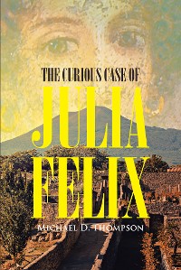 Cover The Curious Case of Julia Felix