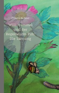 Cover Willi Hummel und der Regenwurm Pim: Die Tarnung