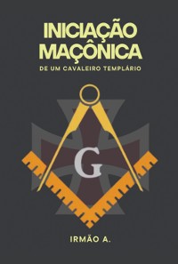 Cover Iniciação Maçônica De Um Cavaleiro Templário