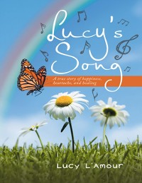 Cover Lucy's Song: A True Story of Happiness, Heartache, and Healing