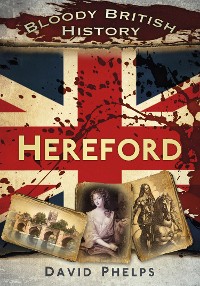 Cover Bloody British History: Hereford
