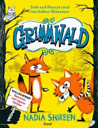 Cover Grimmwald: Teds und Nancys total verrücktes Abenteuer – Band 1