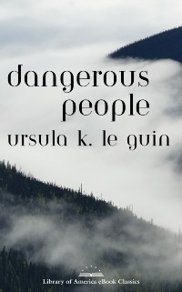 Cover Dangerous People: The Complete Text of Ursula K Le Guin's Kesh Novella