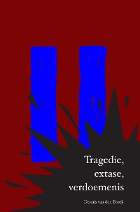 Cover Tragedie, extase, verdoemenis