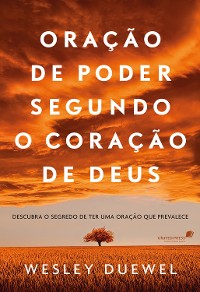 Cover Oração de poder segundo o coração de Deus