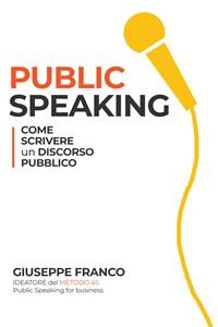 Cover Public speaking: come scrivere un discorso pubblico