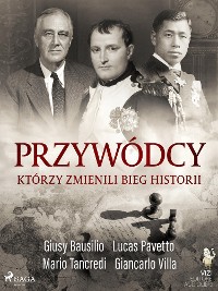 Cover Przywódcy, którzy zmienili bieg historii