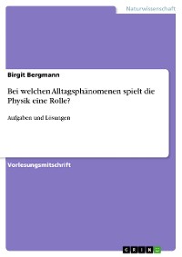 Cover Bei welchen Alltagsphänomenen spielt die Physik eine Rolle?