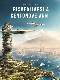 Cover Risvegliarsi a centonove anni