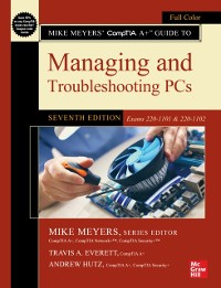 Cover Mike Meyers' CompTIA A+ Guide to Managing and Troubleshooting PCs, Seventh Edition (Exams 220-1101 & 220-1102)