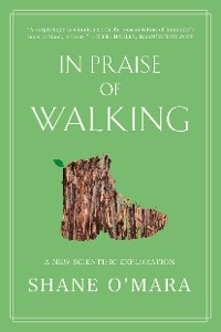 Cover In Praise of Walking: A New Scientific Exploration