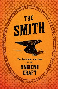 Cover The Smith - The Traditions and Lore of an Ancient Craft