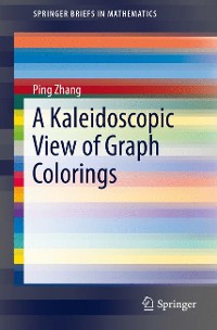 Cover A Kaleidoscopic View of Graph Colorings