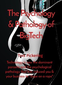 Cover The Psychology & Pathology of BigTech