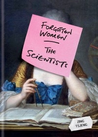 Cover Forgotten Women: The Scientists