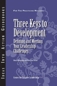 Cover Three Keys to Development: Defining and Meeting Your Leadership Challenges
