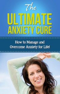Cover The Ultimate Anxiety Cure