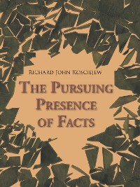 Cover The Pursuing Presence of Facts