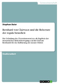 Cover Bernhard von Clairvaux und  die Relecture der regula benedicti