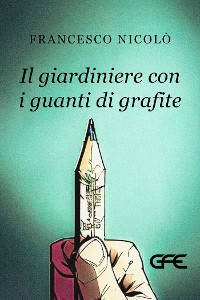 Cover Il giardiniere con i guanti di grafite