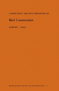 Cover Competition and the Structure of Bird Communities. (MPB-7), Volume 7