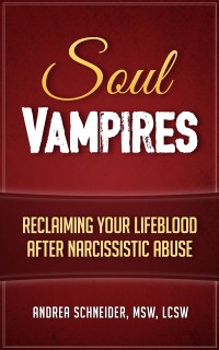 Cover Soul Vampires: Reclaiming Your Lifeblood After Narcissistic Abuse