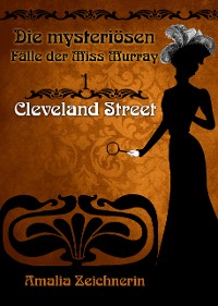 Cover Die mysteriösen Fälle der Miss Murray: Cleveland Street
