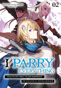 Cover I Parry Everything: What Do You Mean I’m the Strongest? I’m Not Even an Adventurer Yet! (Manga) Volume 2