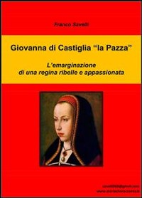 Cover Giovanna di Castiglia "la Pazza"