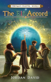 Cover The Elf Accord - Book Four of The Magi Charter