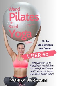 Cover Wand Pilates und Stuhl Yoga für das Wohlbefinden von Frauen über 60