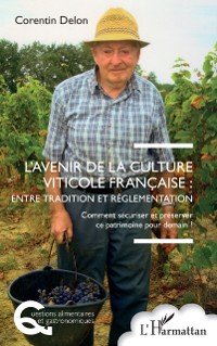 Cover L'avenir de la culture viticole francaise : entre tradition et reglementation