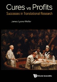 Cover CURES VS PROFITS: SUCCESS STORIES IN TRANSLATIONAL RESEARCH