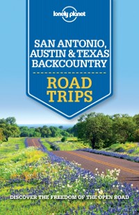 Cover Lonely Planet San Antonio, Austin & Texas Backcountry Road Trips