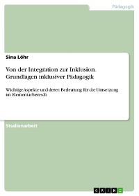Cover Von der Integration zur Inklusion. Grundlagen inklusiver Pädagogik