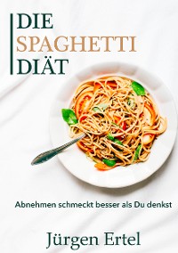 Cover Die Spaghetti Diät