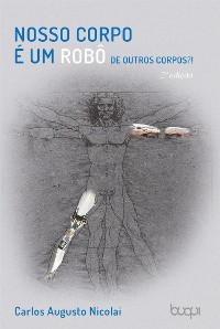 Cover Nosso corpo é um robô de outros corpos?!