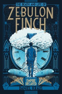 Cover Death and Life of Zebulon Finch, Volume Two