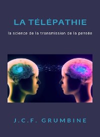 Cover La télépathie, la science de la transmission de la pensée (traduit)