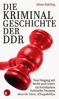 Cover Die Kriminalgeschichte der DDR
