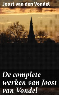 Cover De complete werken van Joost van Vondel