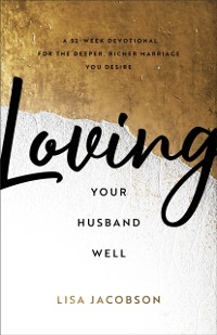 Cover Loving Your Husband Well