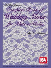 Cover Complete Book of Wedding Music for Flute or Violin