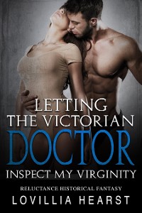 Cover Letting The Victorian Doctor Inspect My Virginity